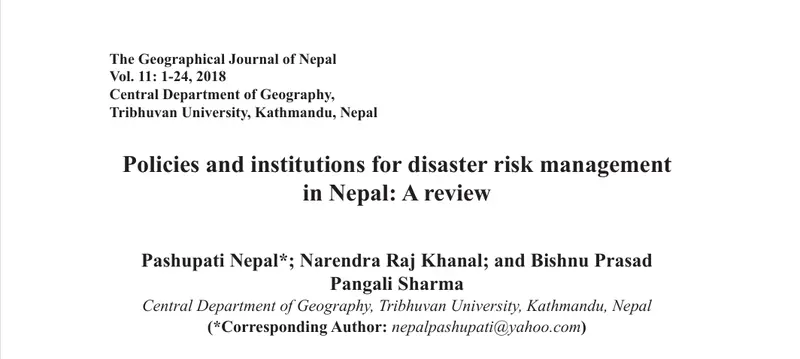 The paper Policies and Institutions for Disaster Risk Management in Nepal: A Review by Pashupati Nepal, Narendra Raj Khanal, and Bishnu Prasad Pangali Sharma provides a detailed examination of Nepal’s disaster governance.